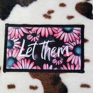 Let Them Floral Sublimation DYI Fabric Hat Patch Glue Iron On Sew Hat Patch